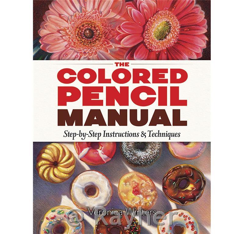 Libro The Colored Pencil Manual:Step-By-Step Demonstrations for Essentia